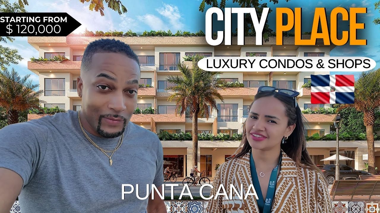 Is City Place the BEST Investment Opportunity in Punta Cana?